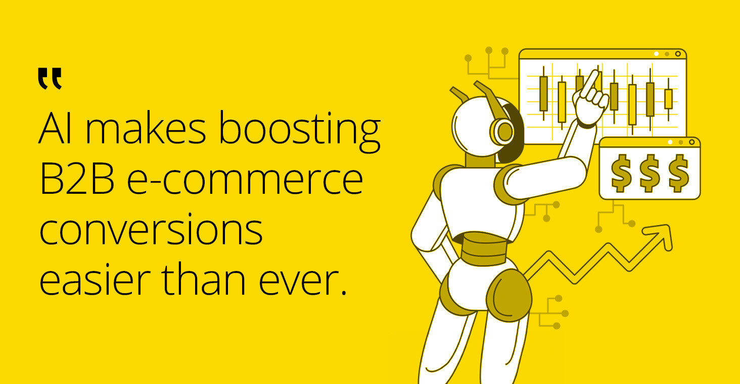 How to supersize your B2B e-commerce with intelligent conversion strategies