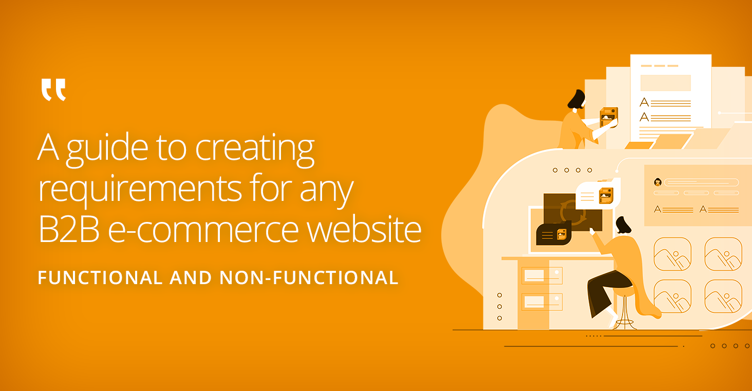 step-by-step guide to create requirements for your B2B e-commerce website